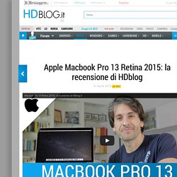Apple Macbook Pro 13 Retina 2015: la recensione di HDblog - HDblog.it