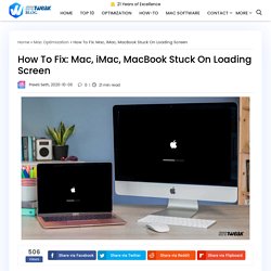 How To Fix: Mac, iMac, MacBook Stuck On Loading Screen