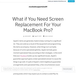 What if You Need Screen Replacement For Your MacBook Pro? – macbooksupportalex09