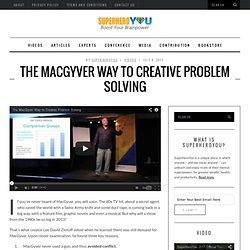 The MacGyver Way to Creative Problem Solving