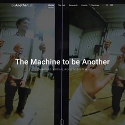 The Machine to be Another – BeAnotherLab