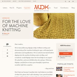 For the Love of Machine Knitting - Modern Daily Knitting