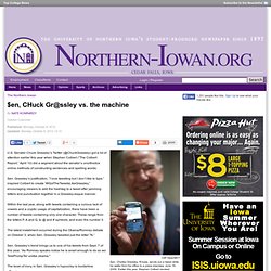 $en, CHuck Gr@ssley vs. the machine - The Northern Iowan - University of Northern Iowa