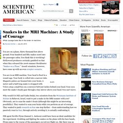 Snakes in the MRI Machine: A Study of Courage