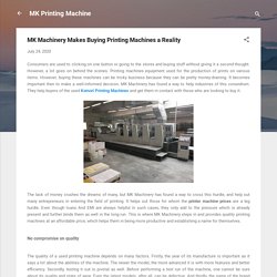 MK Machinery Makes Buying Printing Machines a Reality