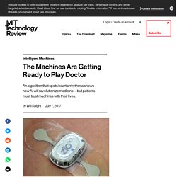 The Machines Are Getting Ready to Play Doctor - MIT Technology Review