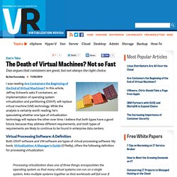 The Death of Virtual Machines? Not so Fast