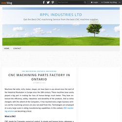 CNC machining parts factory in Ontario - RPPL Industries Ltd