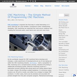 CNC Machining - The Simple Method Of Programming CNC Machines