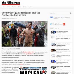 The myth of $325: Maclean’s and the Quebec student strikes