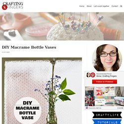DIY Macrame Bottle Vases - Crafting Fingers