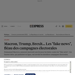 Macron, Trump, Brexit... Les "fake news", fléau des campagnes électorales