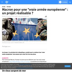 Macron pour une "vraie armée européenne" : un projet réalisable ?
