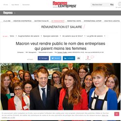 Macron veut rendre public le nom des entreprises qui paient moins les femmes