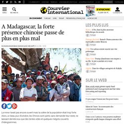 A Madagascar, la forte présence chinoise passe de plus en plus mal