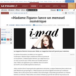 Médias & Publicité : «Madame Figaro» lance un mensuel numérique