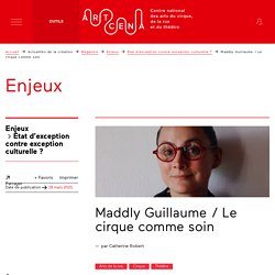 Maddly Guillaume / Le cirque comme soin