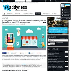 [Maddypitch] Dilengo, le moteur de recherche de produits géolocalisés en boutiques physiques