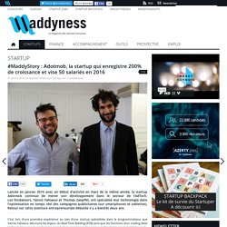 #MaddyStory : Adotmob, la startup qui enregistre 200% de croissance et vise 50 salariés en 2016