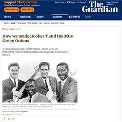 How we made Booker T and the MGs' Green Onions