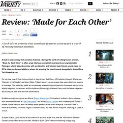 Reviews - Made for Each Other - Film Reviews - New U.S. Release - Review by John Anderson