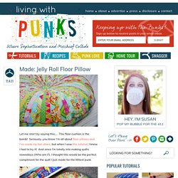 Living with Punks: Made: Jelly Roll Floor Pillow