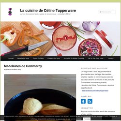 Madeleines de Commercy - La cuisine de Céline Tupperware