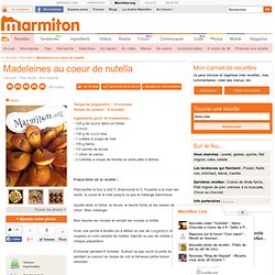 Madeleines au coeur de nutella - Recette de cuisine Marmiton : une recette