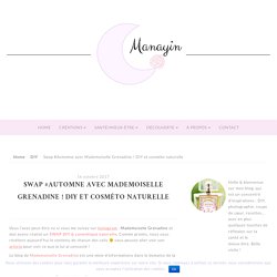 Swap #Automne avec Mademoiselle Grenadine ! DIY et cosméto naturelle - Manayin