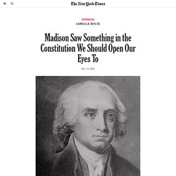 Madison Saw Something in the Constitution We Should Open Our Eyes To