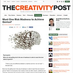Must One Risk Madness to Achieve Genius?