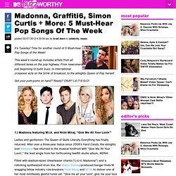 Madonna, Graffiti6, Simon Curtis + More: 5 Must-Hear Pop Songs Of The Week