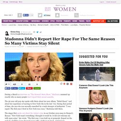 Madonna Didn't Report Her Rape For The Same Reason So Many Victims Stay Silent