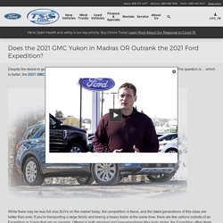 Does the 2021 GMC Yukon in Madras OR Outrank the 2021 Ford Expedition?