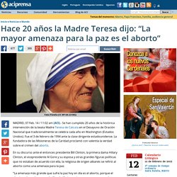 Hace 20 años la Madre Teresa dijo: “La mayor amenaza para la paz es el aborto”