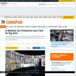 A Madrid, des étudiants sous l’œil de big data