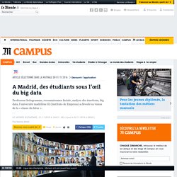 A Madrid, des étudiants sous l’œil du big data