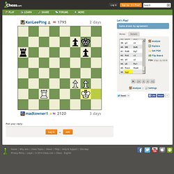 madtowner1 vs KanLeePing - Online Chess at Chess.com