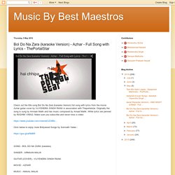 Music By Best Maestros: Bol Do Na Zara (karaoke Version) - Azhar - Full Song with Lyrics - ThePortalStar