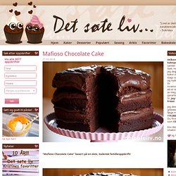 Mafioso Chocolate Cake