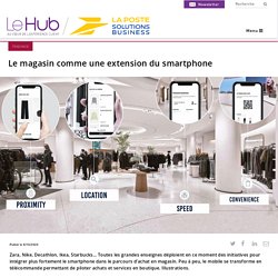 Le magasin comme une extension du smartphone