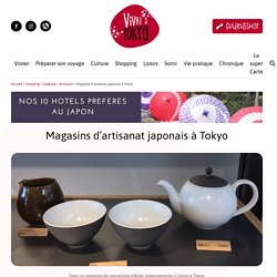 Magasins d’artisanat japonais à Tokyo - Vivre à Tokyo