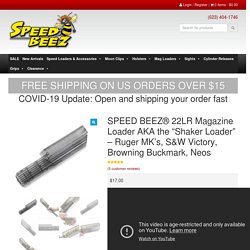 SPEED BEEZ® 22LR Magazine Loader AKA the "Shaker Loader" - Ruger MK's, S&W Victory, Browning Buckmark, Neos – Speed BeezSpeed Beez