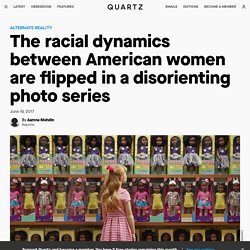 In a photo series for O Magazine, racial dynamics between white women and women of color are flipped