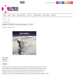 X-Press Magazine – Entertainment in Perth – DEEP PURPLE Whoosh! gets 7.5/10