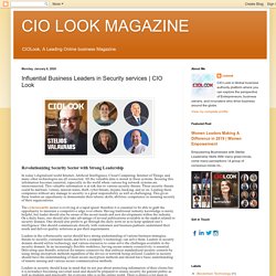 CIO LOOK MAGAZINE: Influential Business Leaders in Security services
