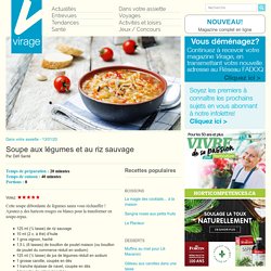 Virage – Le magazine en ligne » Soupe aux légumes et au riz sauvage