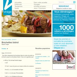 Virage – Le magazine en ligneBrochettes bistrot - Virage - Le magazine en ligne