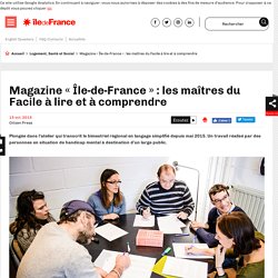 Magazine « Île-de-France » : les maîtres du Facile à lire et à comprendre