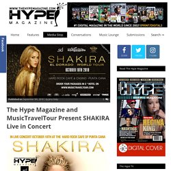 The Hype Magazine and MusicTravelTour Present SHAKIRA Live in Concert